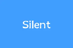 Silent
